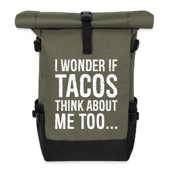 I wonder If Tacos Think about me funny shirt - Rolltop Rucksack - Olive/Schwarz - Vorne
