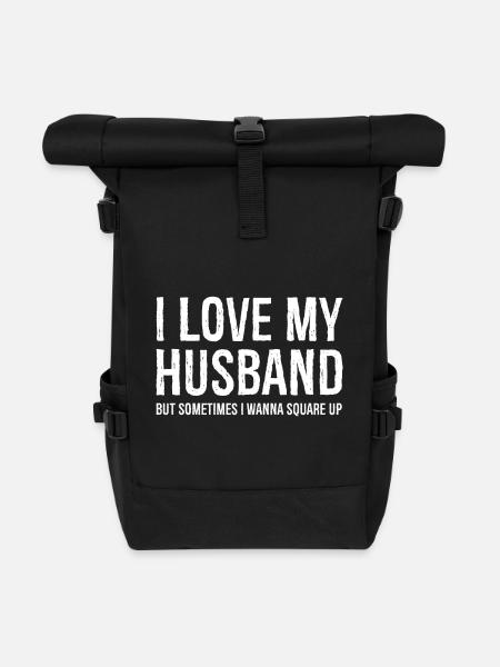 Funny Mom Wife Gift Shirt I Love My Husband - Roll Top Backpack - black