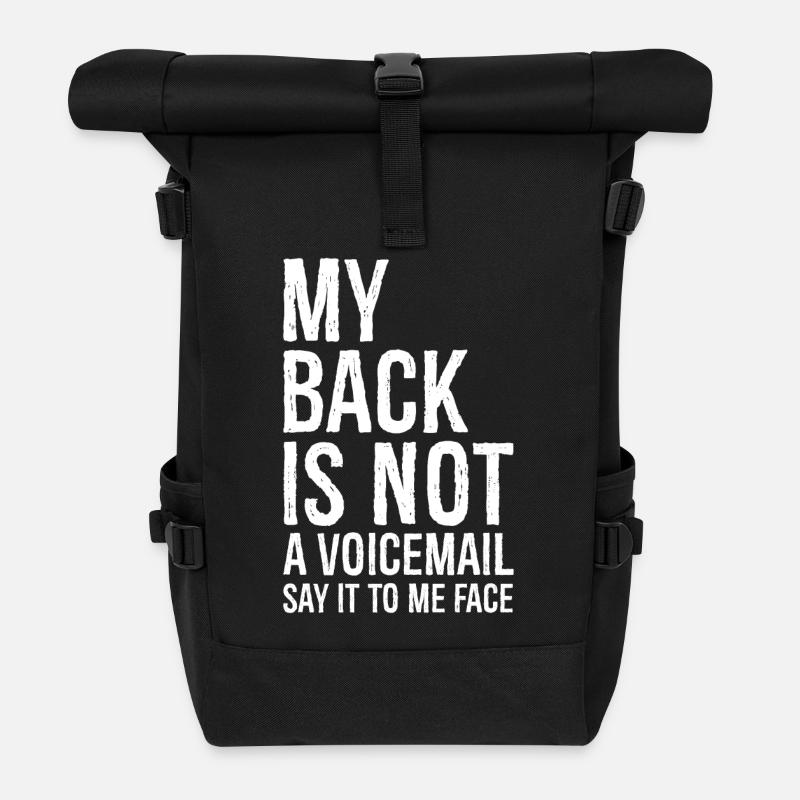 my back Is not a voicemail say It to me face - Roll Top Backpack - black