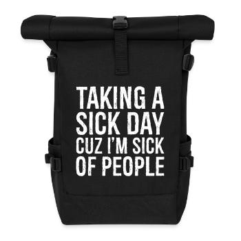 taking a sick day - Roll Top Backpack - black - Front
