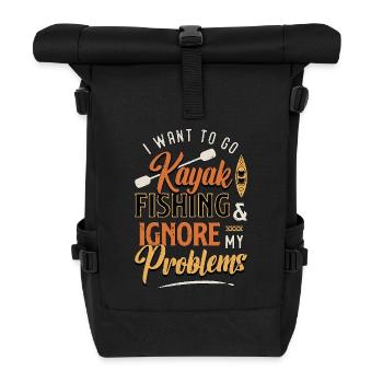 Kayak Fishing I Want To Go Kayak Fishing Boating - Roll Top Backpack - black - Front