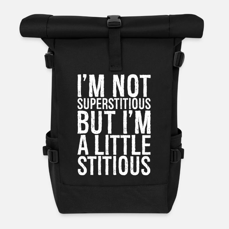 Ich bin nicht abergläubisch, aber ich bin ein bisschen stumpfsinnig - Rolltop Rucksack - Schwarz