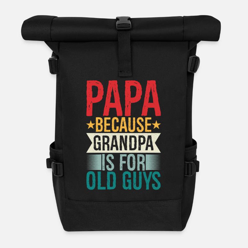 papa because grandpa Is for old guys - Roll Top Backpack - black