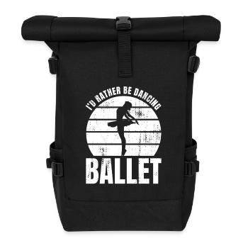 I'd rather dance ballet - Roll Top Backpack - black - Front
