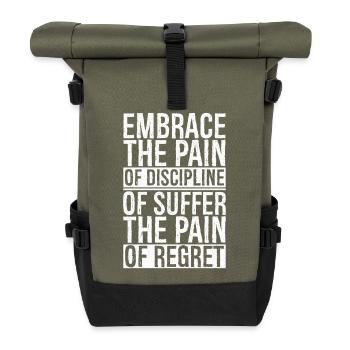 embrace the pain discipline suffer pain of regret - Roll Top Backpack - olive/black - Front