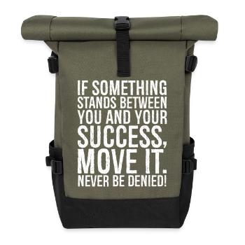if something stands between you and your success - Rolltop Rucksack - Olive/Schwarz - Vorne