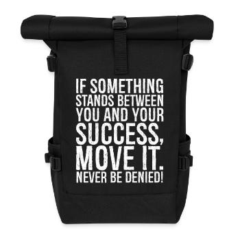 if something stands between you and your success - Roll Top Backpack - black - Front