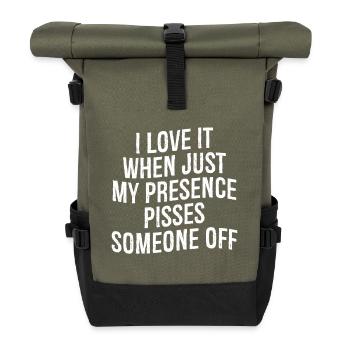 I love it when Just my presence pisses someone off - Roll Top Backpack - olive/black - Front