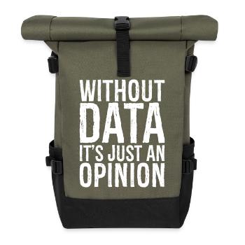 Sans données, ce n’est qu’une opinion - Sac à dos roll top - olive/noir - Devant