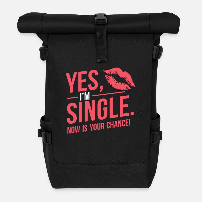 Yes I'm Single Now Is Your Chance Dating Singles - Rolltop Rucksack - Schwarz
