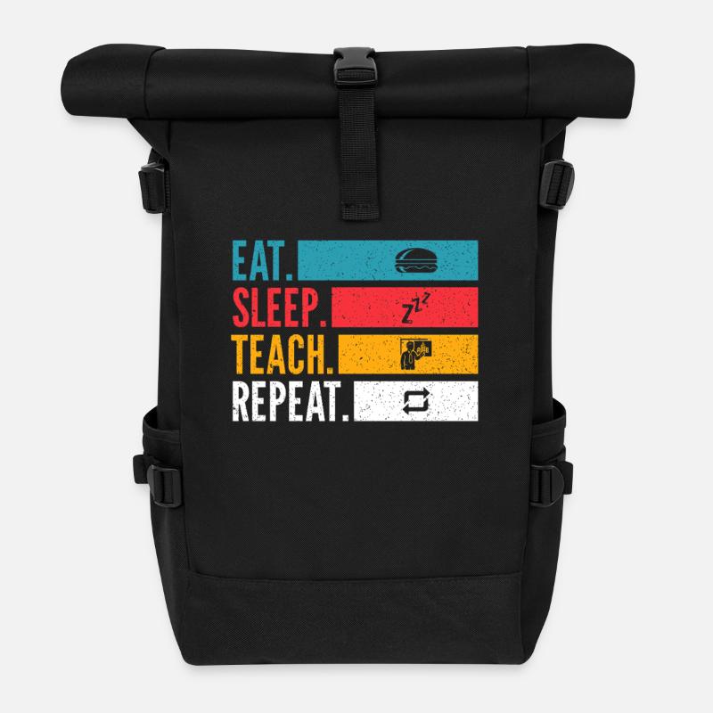 Eat Sleep Teach Repeat Teacher Design - Roll Top Backpack - black