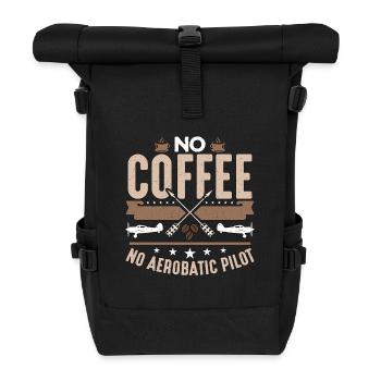 Aerobatic Pilot, No Coffee, No Aviation, Coffee Lover - Roll Top Backpack - black - Front