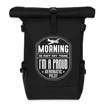 Aerobatic Pilot Morning Is Not My Time Aviation - Roll Top Backpack - black - Front