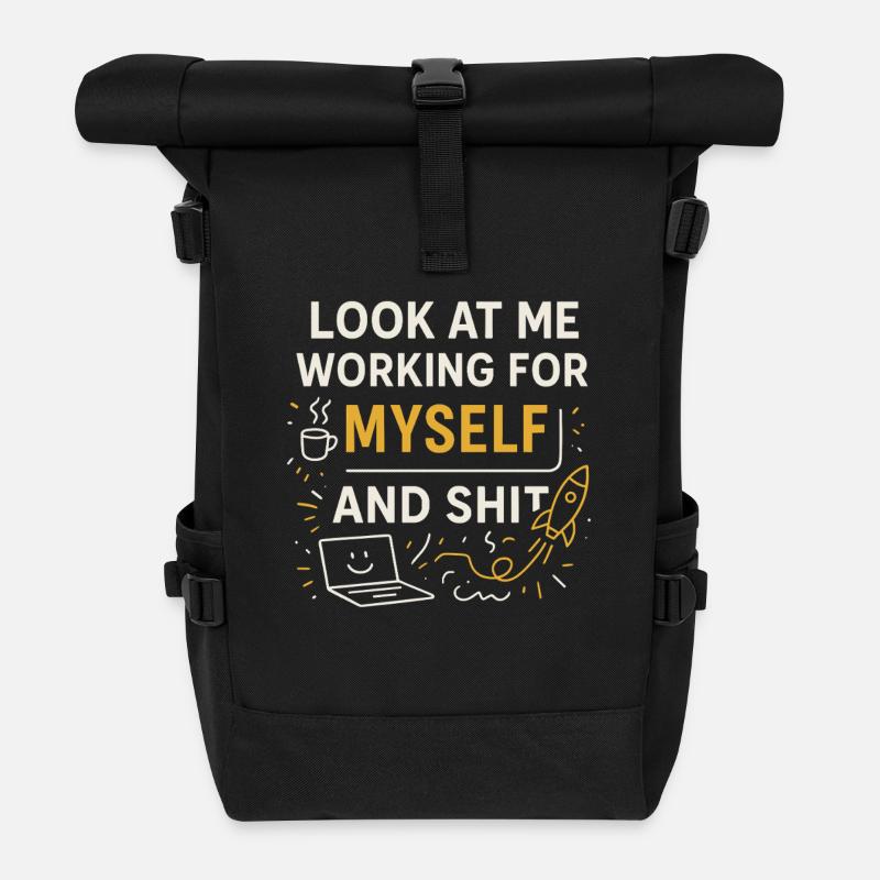 Look at me working for myself and - Roll Top Backpack - black