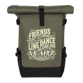 Friends Don't Leave Friends Alone Line Dance ta - Roll Top Backpack - olive/black - Front