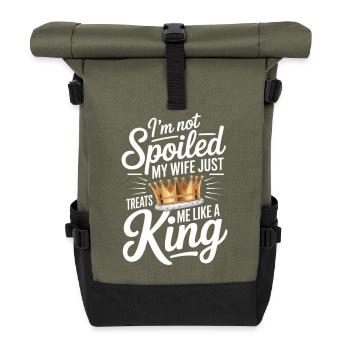 Not Spoiled My Wife Treats Like A King - Roll Top Backpack - olive/black - Front