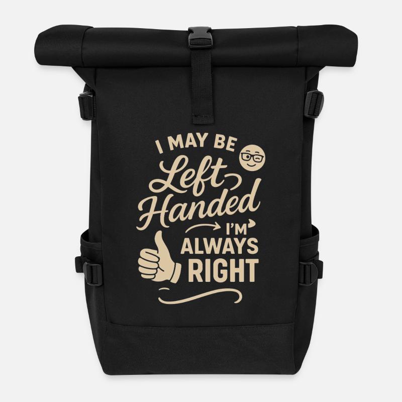 Ich mag Linkshänder sein, aber ich bin immer recht - Rolltop Rucksack - Schwarz