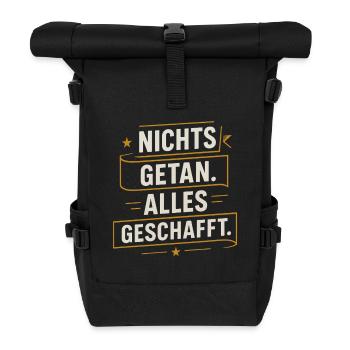 Nothing Done – Everything Done Saying Shirt Funny - Roll Top Backpack - black - Front