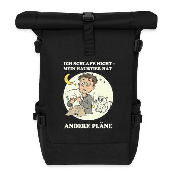 I don't sleep – pet has other plans - Roll Top Backpack - black - Front