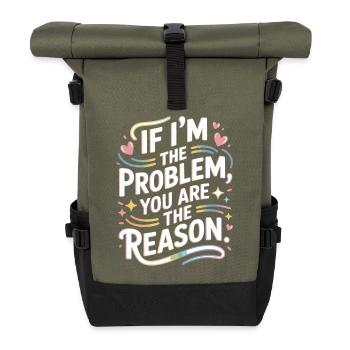 If I'm The Problem You Are The Reason Resilienz - Rolltop Rucksack - Olive/Schwarz - Vorne