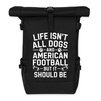 Football Saying Dogs Funny Football Gift - Roll Top Backpack - black - Front