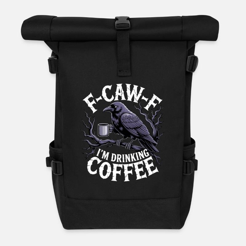 F-Caw-F: Ich Trinke Kaffee - Rolltop Rucksack - Schwarz