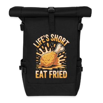 Fried Chicken Foodie: Life's Short Eat Fried - Roll Top Backpack - black - Front