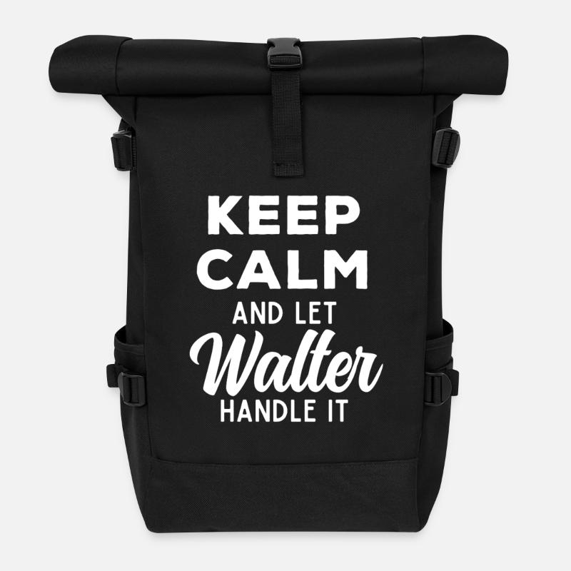 Keep Calm Lass Walter das regeln Lustiger Spruch - Rolltop Rucksack - Schwarz