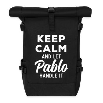 Keep Calm Lass Pablo das regeln Lustiger Spruch - Rolltop Rucksack - Schwarz - Vorne