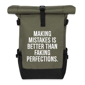 making mistakes is better than faking perfections - Roll Top Backpack - olive/black - Front