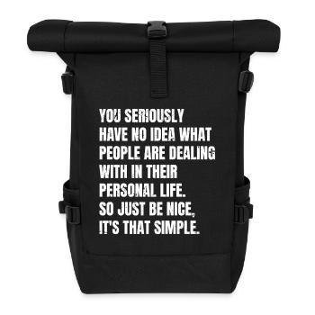 you seriously have no idea what people are deal - Rolltop Rucksack - Schwarz - Vorne