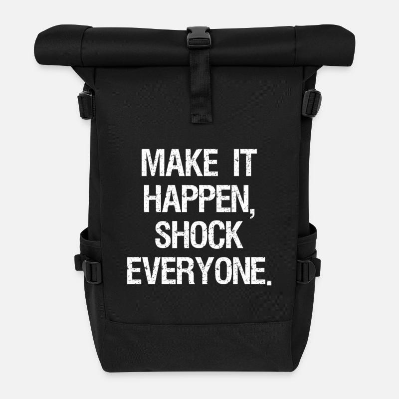 make it happen shock everyone - Roll Top Backpack - black
