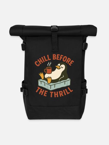 Chill Before the Thrill Pingouin Humour Vacances Fun - Sac à dos roll top - noir
