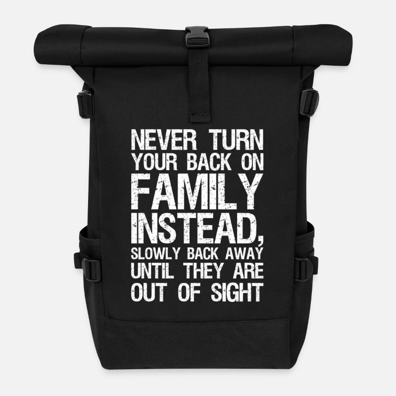 never turn your back on family instead slowly  - Rolltop Rucksack - Schwarz