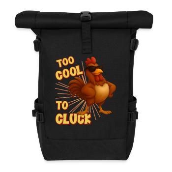 Too cool to cluck, chicken cool - Roll Top Backpack - black - Front