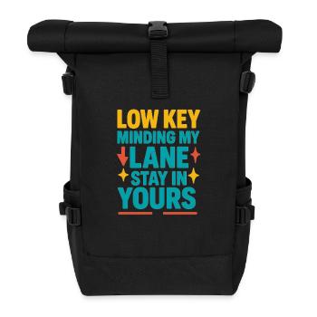 Low Key Lane Stay In Your Lane, Confidence  - Roll Top Backpack - black - Front