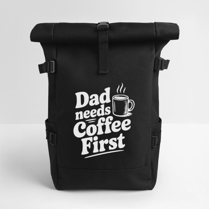 Dad Needs Coffee First Roll Top Backpack
