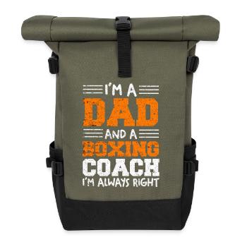 Dad and Boxing Coach – Always Right - Roll Top Backpack - olive/black - Front