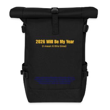 2026 wird mein Jahr: Fette Typografie - Rolltop Rucksack - Schwarz - Vorne