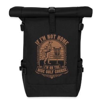 Si je ne suis pas à la maison, je suis sur le disc golf - Sac à dos roll top - noir - Devant