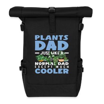 Plants Dad Much Cooler Funny Fake Gardener - Roll Top Backpack - black - Front