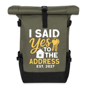 I Said Yes To The Address Est 2027 - Roll Top Backpack - olive/black - Front