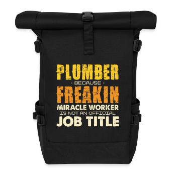 Plumber Miracle Craftsman Humor - Roll Top Backpack - black - Front