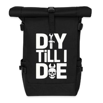 DIY Till I Die Statement - Rolltop Rucksack - Schwarz - Vorne