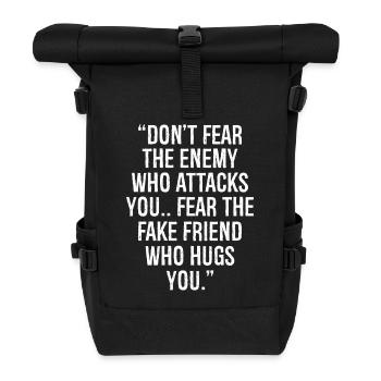 don't fear the enemy who attacks you fear the - Rolltop Rucksack - Schwarz - Vorne