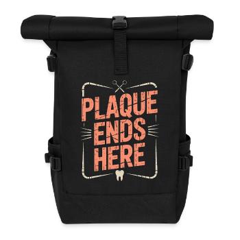 Periodontist Plaque Ends Here Dental Heath Care - Roll Top Backpack - black - Front