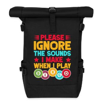 Bingo Game Please Ignore The Sounds When I Play - Rolltop Rucksack - Schwarz - Vorne