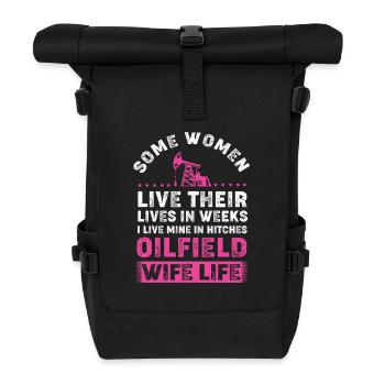 Oil Rig Oil Field Oil Rig Wife - Roll Top Backpack - black - Front