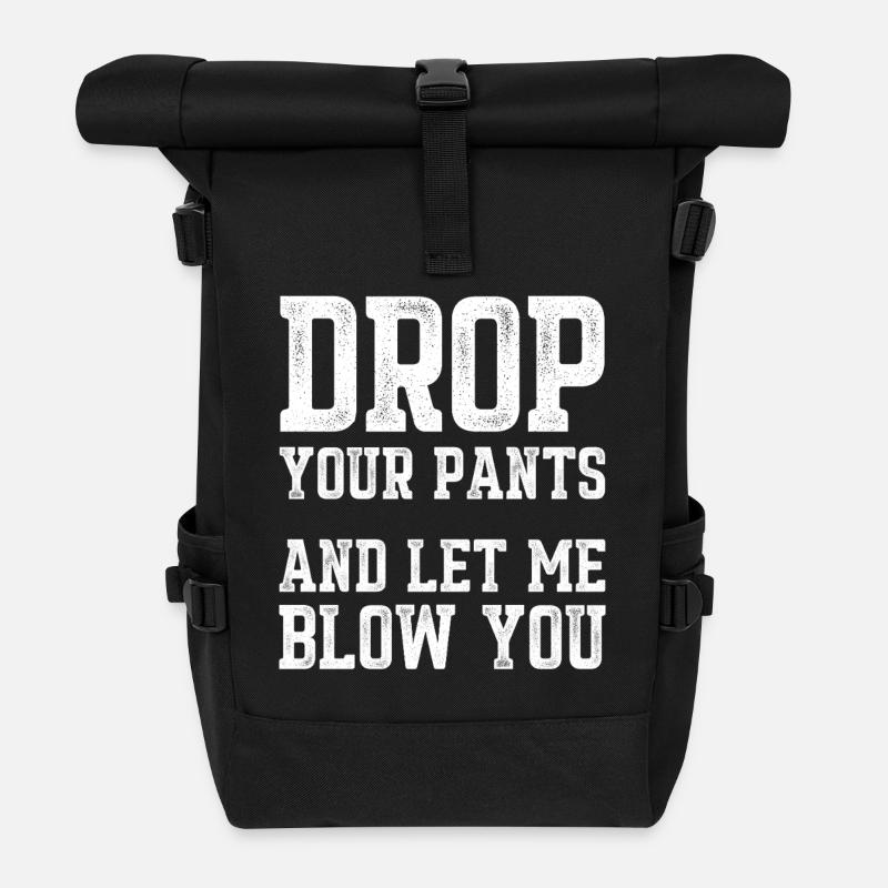 Drop Your Pants Funny Slogan Distressed Text Art - Roll Top Backpack - black