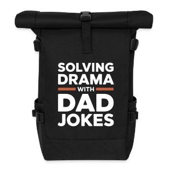 Solving Drama with Dad Jokes | Dad Humor - Roll Top Backpack - black - Front